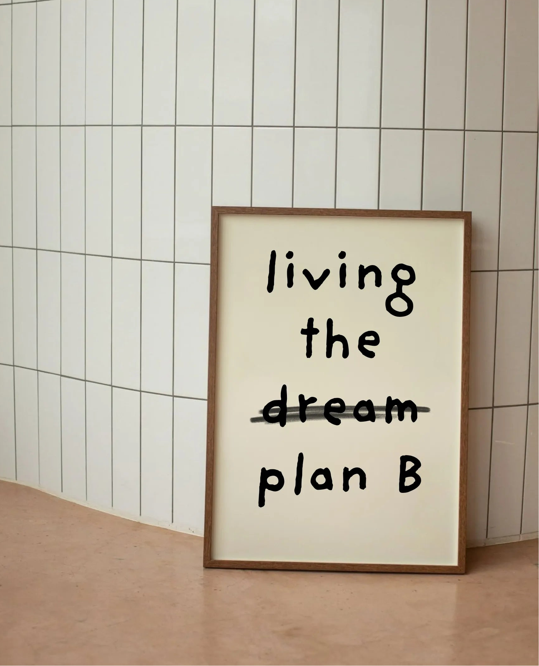 LIVING THE PLAN B - FRAMED PRINT