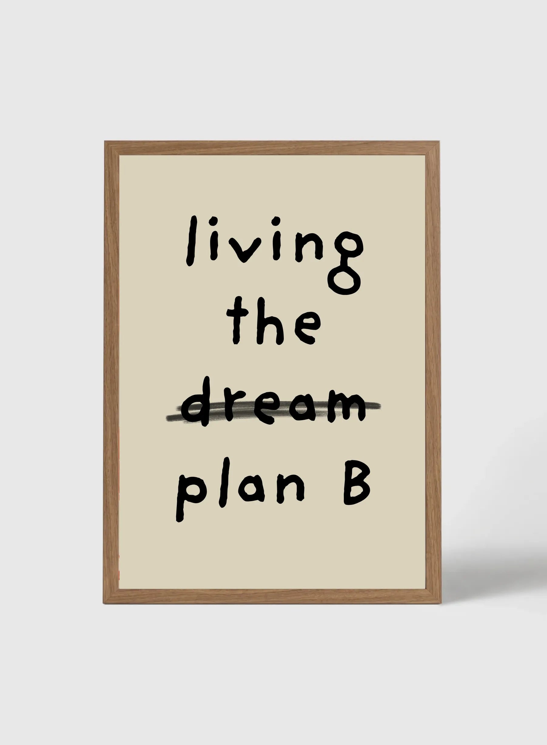 LIVING THE PLAN B - FRAMED PRINT