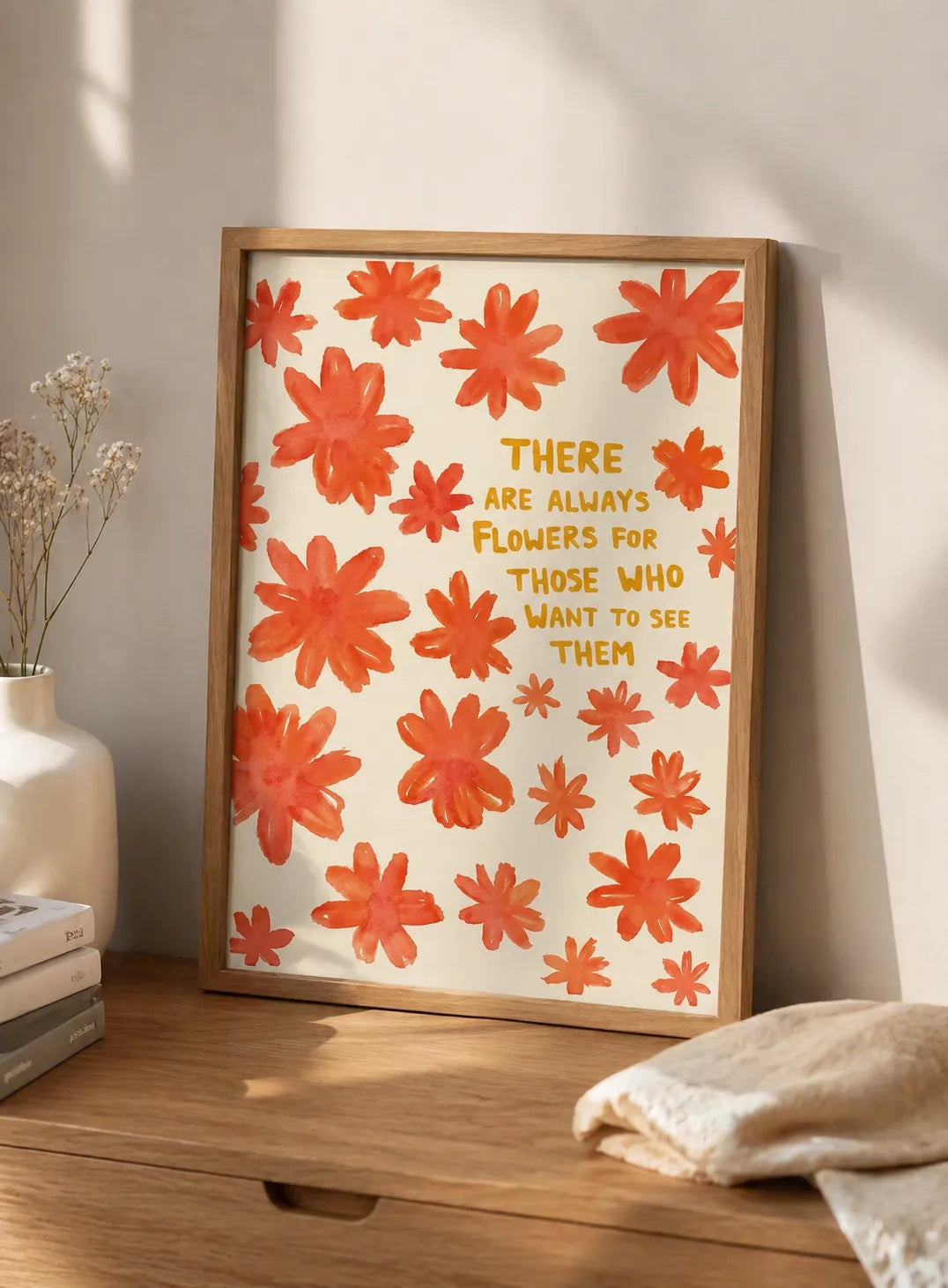 THERE ARE ALWAYS FLOWERS - FRAMED PRINT