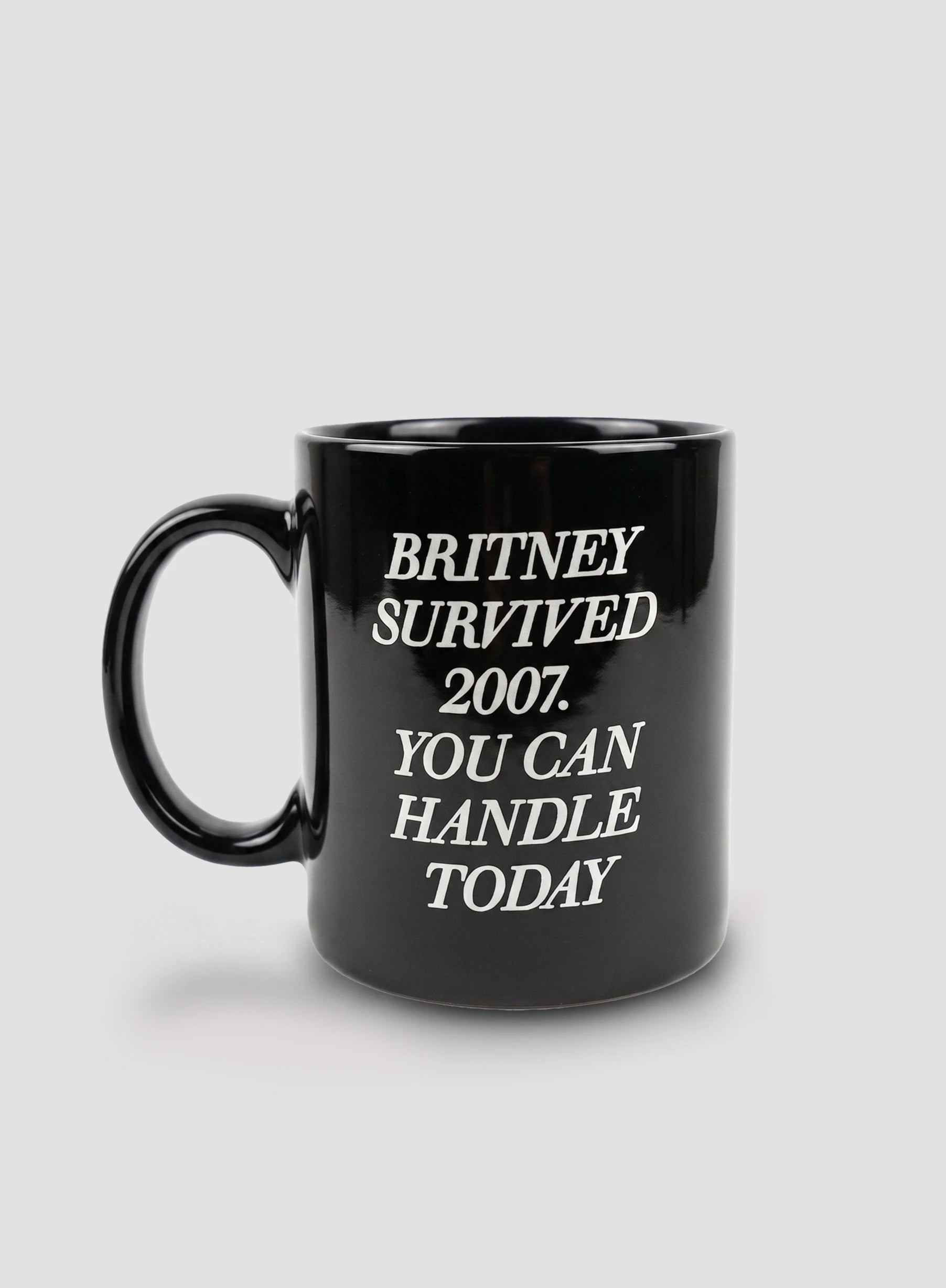 BRITNEY SURVIVED 2007. YOU CAN HANDLE TODAY